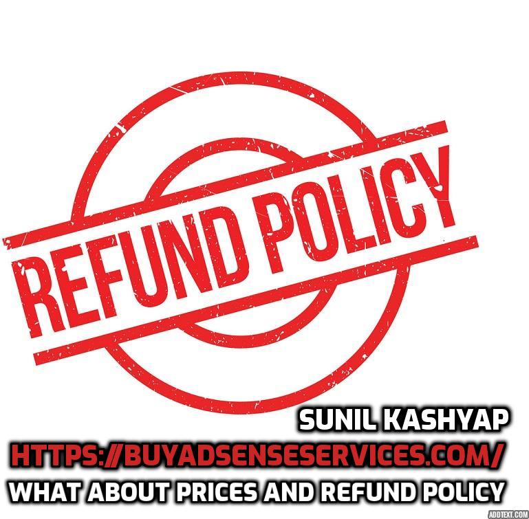 What About Prices And Refund Policy